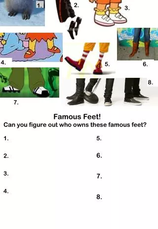 Famous Feet! Can you figure out who owns these famous feet?
