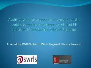 Audit of walk-in access for members of the public to online resources at HE and FE libraries in the South-West of Englan