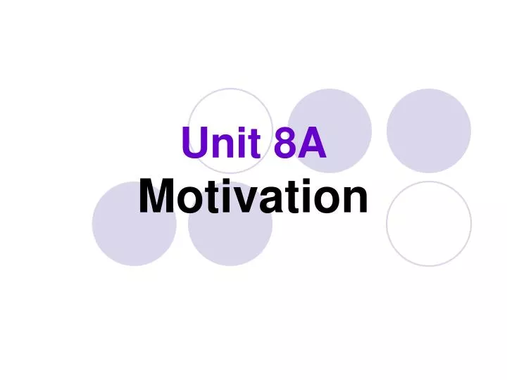 unit 8a motivation
