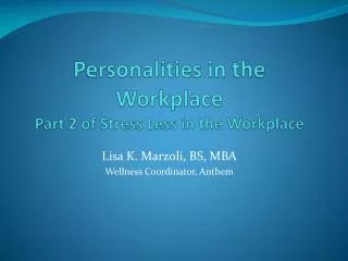 Personalities in the Workplace Part 2 of Stress Less in the Workplace