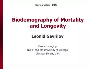 CONTEMPORARY METHODS OF MORTALITY ANALYSIS Biodemography of Mortality and Longevity