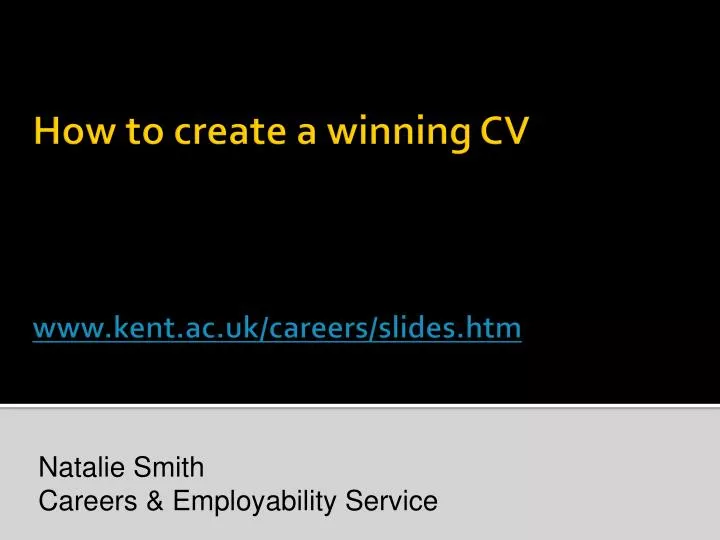 how to create a winning cv www kent ac uk careers slides htm