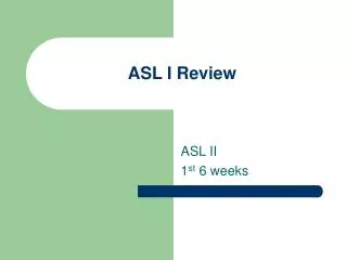 ASL I Review