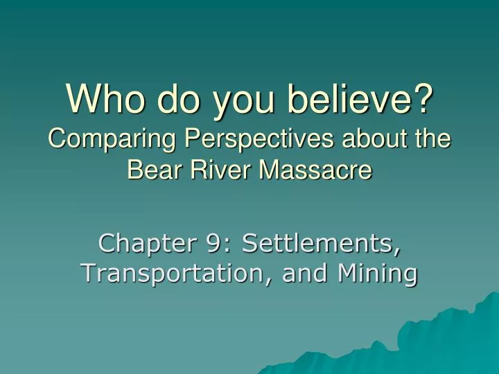 who do you believe comparing perspectives about the bear river massacre