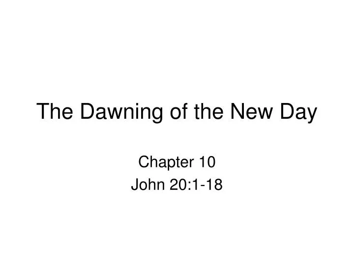 the dawning of the new day