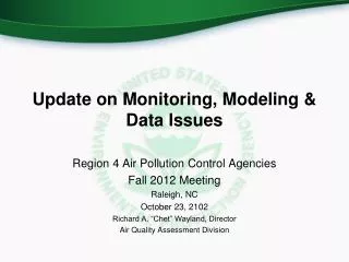 Update on Monitoring, Modeling &amp; Data Issues