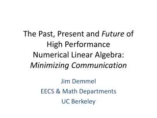 The Past, Present and Future of High Performance Numerical Linear Algebra: Minimizing Communication