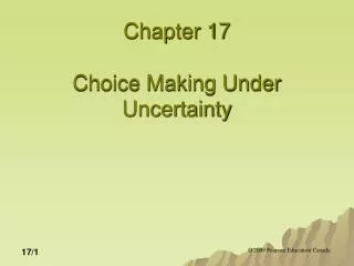 Chapter 17 Choice Making Under Uncertainty