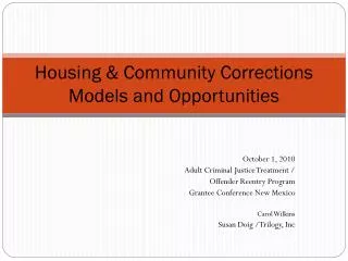 Housing &amp; Community Corrections Models and Opportunities