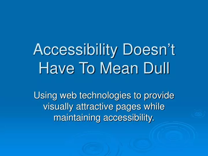 accessibility doesn t have to mean dull