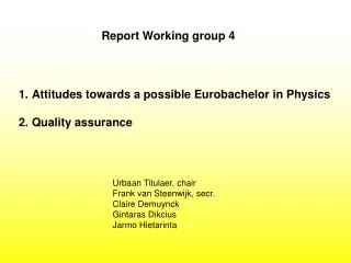 Attitudes towards a possible Eurobachelor in Physics Quality assurance