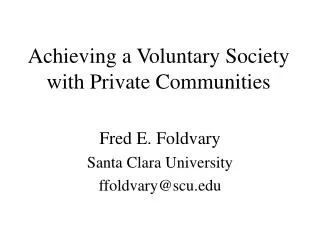 Achieving a Voluntary Society with Private Communities