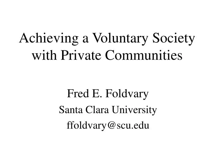 achieving a voluntary society with private communities