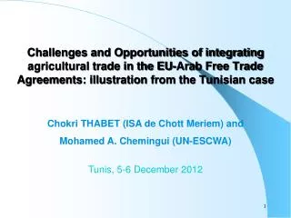 Challenges and Opportunities of integrating agricultural trade in the EU-Arab Free Trade Agreements: illustration from t