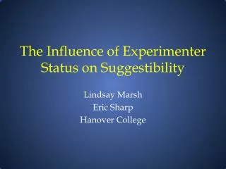 The Influence of Experimenter Status on Suggestibility