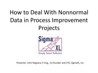 How to Deal With Nonnormal Data in Process Improvement Projects