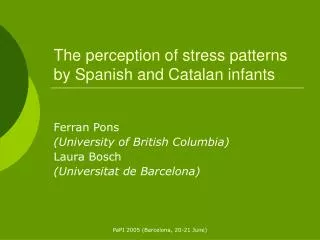 The perception of stress patterns by Spanish and Catalan infants