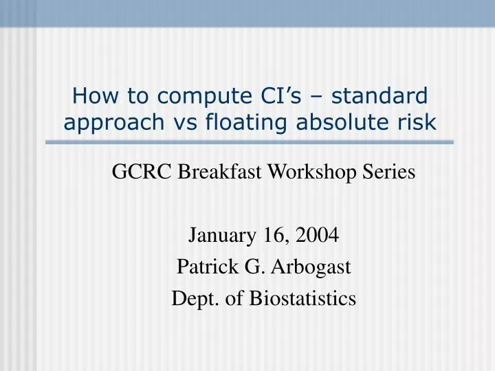 how to compute ci s standard approach vs floating absolute risk