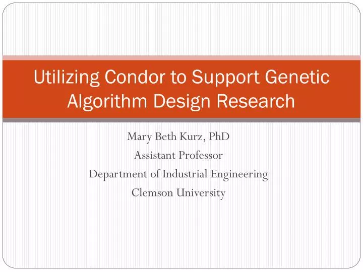 utilizing condor to support genetic algorithm design research