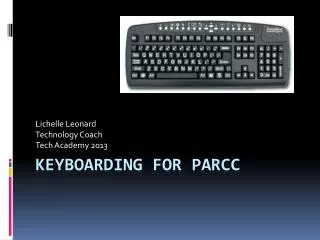 KEYBOARDING FOR PARCC