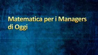 matematica per i managers di oggi