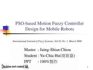 PSO-based Motion Fuzzy Controller Design for Mobile Robots