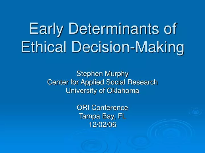early determinants of ethical decision making