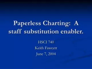 Paperless Charting: A staff substitution enabler.