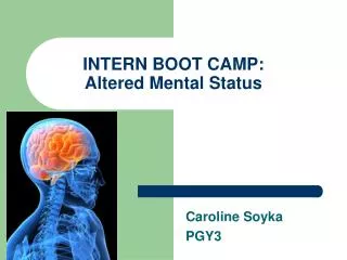 INTERN BOOT CAMP: Altered Mental Status