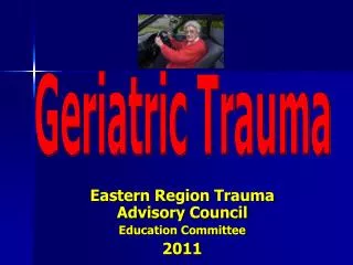 Eastern Region Trauma Advisory Council Education Committee 2011