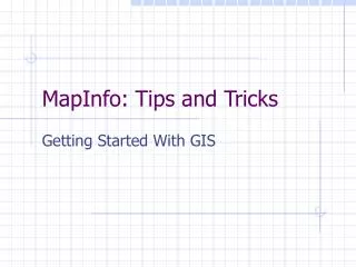 MapInfo: Tips and Tricks