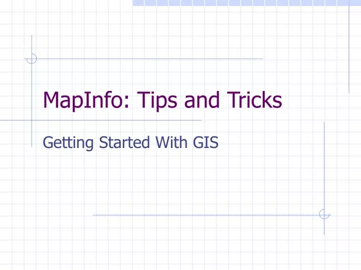 mapinfo tips and tricks