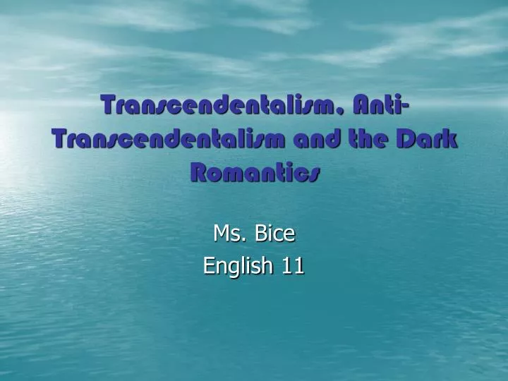 transcendentalism anti transcendentalism and the dark romantics