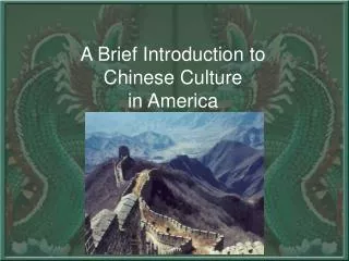 A Brief Introduction to Chinese Culture in America
