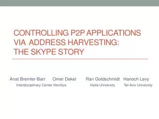 Controlling P2P Applications via Address Harvesting : The Skype Story