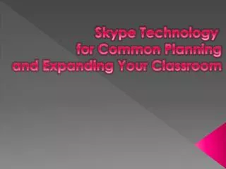 Skype Technology for Common Planning and Expanding Your Classroom