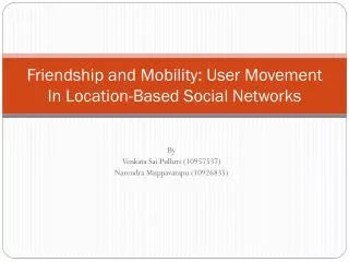 Friendship and Mobility: User Movement In Location-Based Social Networks