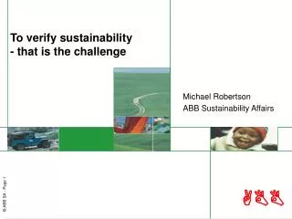 To verify sustainability - that is the challenge