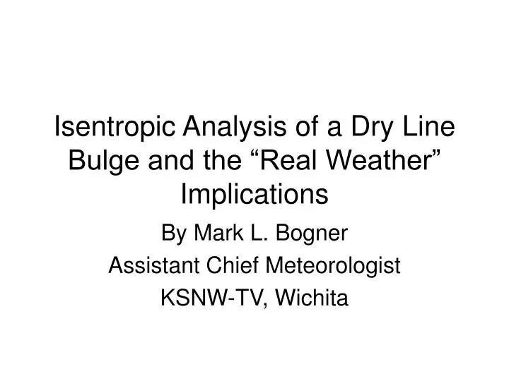 isentropic analysis of a dry line bulge and the real weather implications
