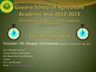 Guyana School of Agriculture Academic Year 2012-2013 Orientation Week of Activities presentation on Time Management
