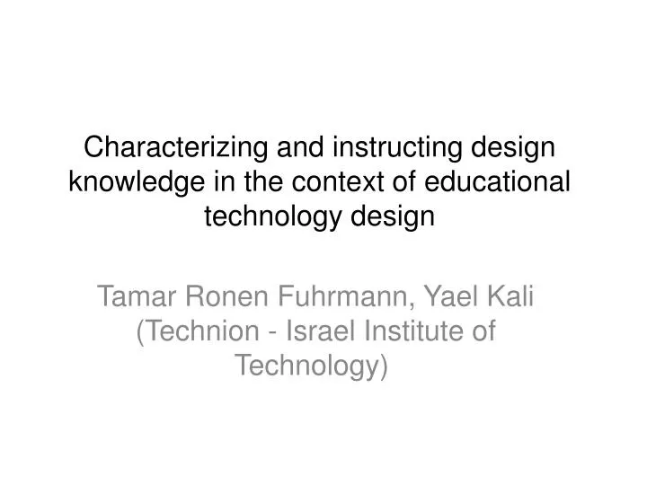 characterizing and instructing design knowledge in the context of educational technology design