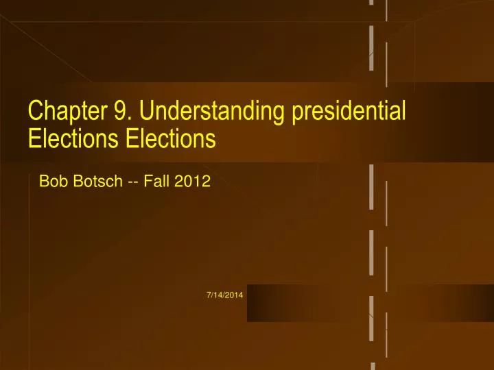 chapter 9 understanding presidential elections elections