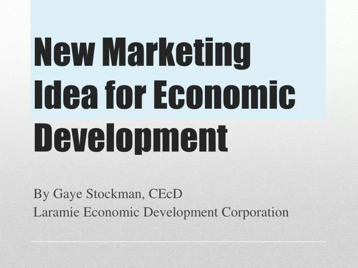 new marketing idea for economic development