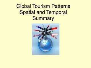 Global Tourism Patterns Spatial and Temporal Summary