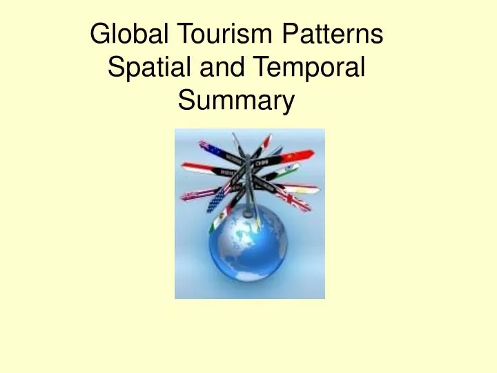 global tourism patterns spatial and temporal summary