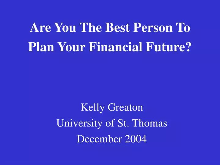 are you the best person to plan your financial future