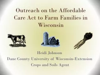 Outreach on the Affordable Care Act to Farm Families in Wisconsin