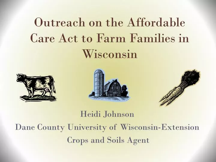 outreach on the affordable care act to farm families in wisconsin