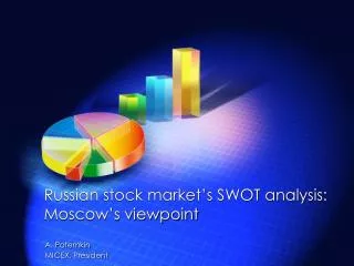 Russian stock market’s SWOT analysis : Moscow’s viewpoint