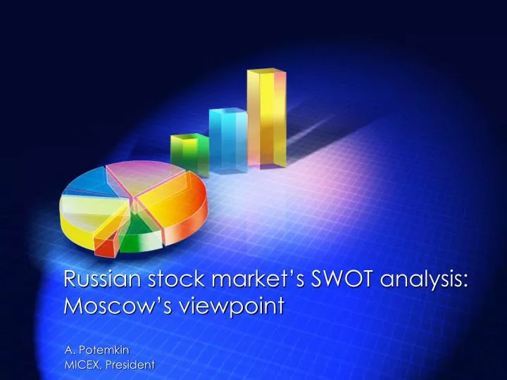 russian stock market s swot analysis moscow s viewpoint